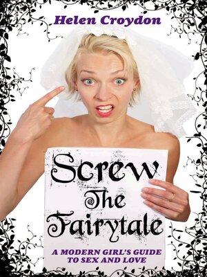 cover image of Screw the Fairytale--A Modern Girl's Guide to Sex and Love
